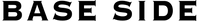 BASE SIDE